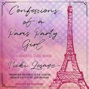 Confessions of a Paris Party Girl by  Vicki Lesage audiobook