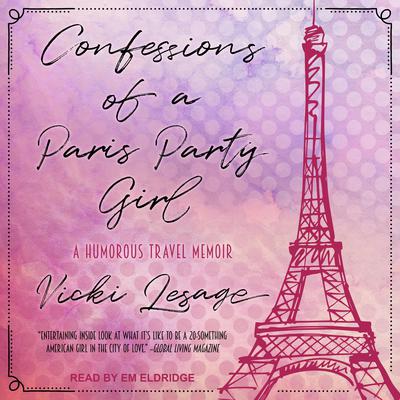 Confessions of a Paris Party Girl by Vicki Lesage audiobook