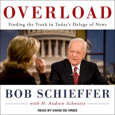 Overload by Bob Schieffer audiobook