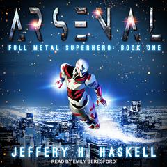 Arsenal by Jeffery H. Haskell audiobook