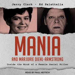 Mania and Marjorie Diehl-Armstrong by Jerry Clark audiobook