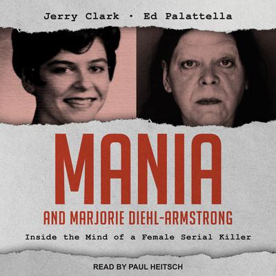 Mania and Marjorie Diehl-Armstrong by Jerry Clark audiobook