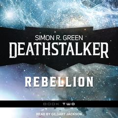 Deathstalker Rebellion by Simon R. Green audiobook