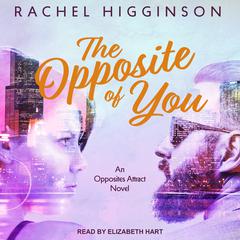 The Opposite of You by Rachel Higginson audiobook