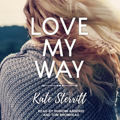 Love My Way by Kate Sterritt audiobook
