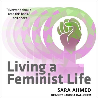 Living a Feminist Life by Sara Ahmed audiobook