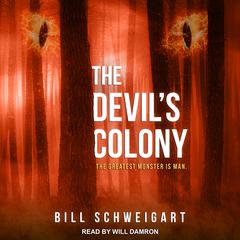 The Devil's Colony by Bill Schweigart audiobook