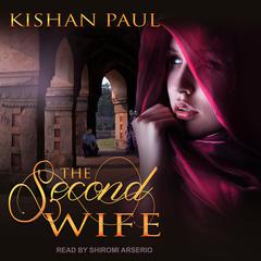 The Second Wife by Kishan Paul audiobook