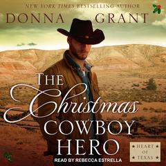 The Christmas Cowboy Hero by Donna Grant audiobook