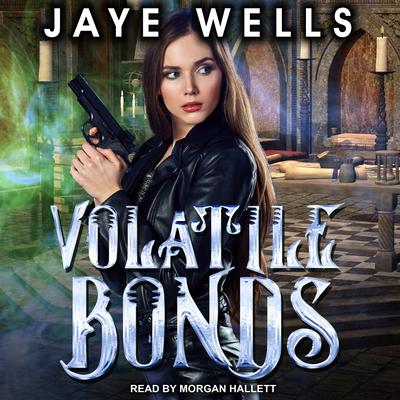 Volatile Bonds by Jaye Wells audiobook