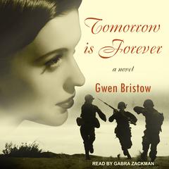 Tomorrow is Forever by Gwen Bristow audiobook