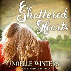 Shattered Hearts by Noelle Winters audiobook