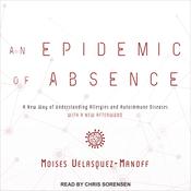 An Epidemic of Absence by  Moises Velasquez-Manoff audiobook