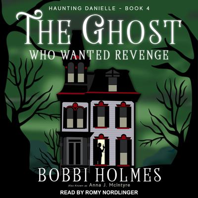 The Ghost Who Wanted Revenge by Bobbi Holmes audiobook