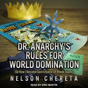 Dr. Anarchy’s Rules For World Domination by  Nelson Chereta audiobook
