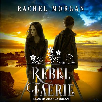 Rebel Faerie by Rachel Morgan audiobook