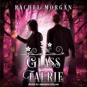 Glass Faerie by  Rachel Morgan audiobook
