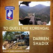To Quell the Korengal by  Darren Shadix audiobook