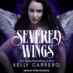 Severed Wings by Kelly Carrero audiobook