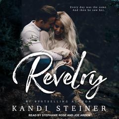 Revelry by Kandi Steiner audiobook