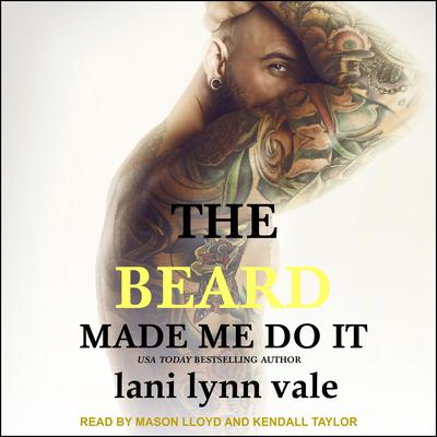 The Beard Made Me Do It by Lani Lynn Vale audiobook