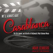 We'll Always Have Casablanca by  Noah Isenberg audiobook