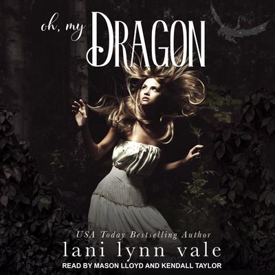 Oh, My Dragon by Lani Lynn Vale audiobook