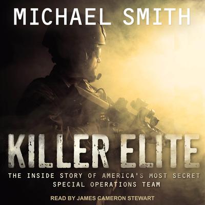 Killer Elite: Completely Revised and Updated by Michael Smith audiobook
