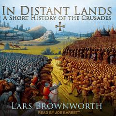 In Distant Lands by Lars Brownworth audiobook