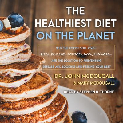 The Healthiest Diet on the Planet by John McDougall audiobook