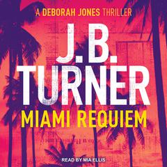Miami Requiem by J. B. Turner audiobook