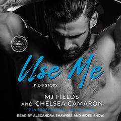 Use Me by MJ Fields audiobook