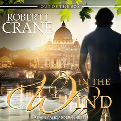 In the Wind by Robert J. Crane audiobook