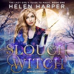 Slouch Witch by Helen Harper audiobook
