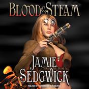 Blood and Steam by  Jamie Sedgwick audiobook