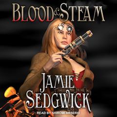 Blood and Steam by Jamie Sedgwick audiobook