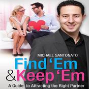 Find 'Em & Keep 'Em by  Michael Santonato audiobook