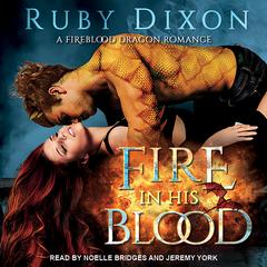 Fire In His Blood by Ruby Dixon audiobook