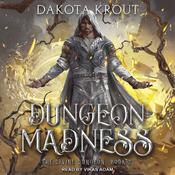 Dungeon Madness by  Dakota Krout audiobook