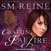 Cast in Faefire by  SM Reine audiobook