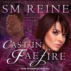 Cast in Faefire by SM Reine audiobook