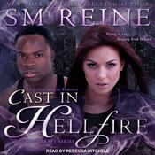 Cast in Hellfire by  SM Reine audiobook