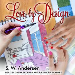 Love By Design by S.W. Andersen audiobook