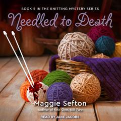 Needled to Death by Maggie Sefton audiobook