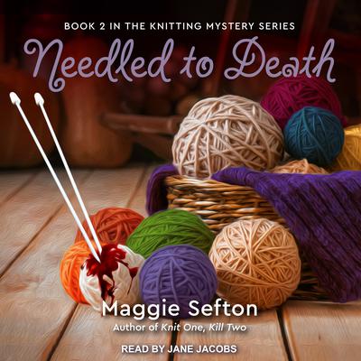 Needled to Death by Maggie Sefton audiobook