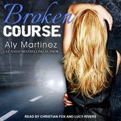 Broken Course by  Aly Martinez audiobook