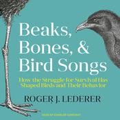 Beaks, Bones, and Bird Songs by  Roger Lederer audiobook
