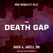 The Death Gap by  David A. Ansell MD, MPH audiobook