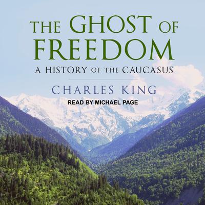 The Ghost of Freedom by Charles King audiobook