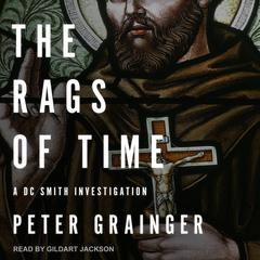 The Rags of Time by Peter Grainger audiobook